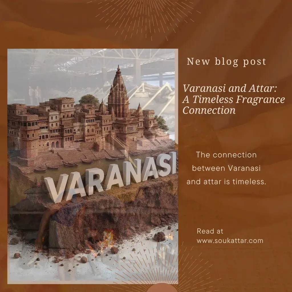 Varanasi and Attar: Timeless Fragrance Tradition