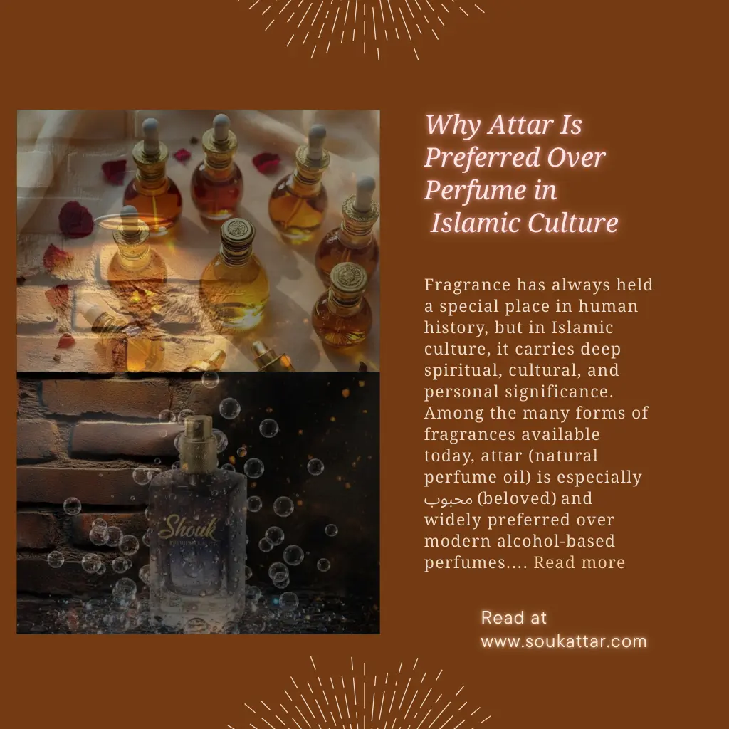 Why Attar Is Preferred Over Perfume in Islamic Culture